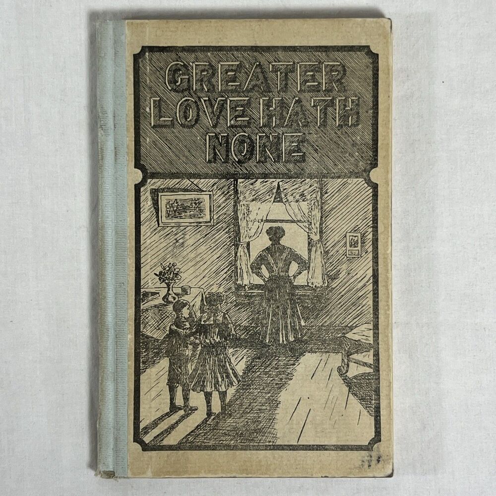 Greater Love Hath None - Danish Lutheran Publishing House - Vintage - 1917